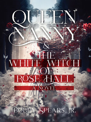 cover image of Queen Nanny & the White Witch of Rosehall